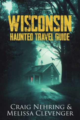 Wisconsin Haunted Travel Guide